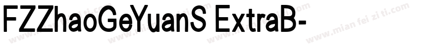 FZZhaoGeYuanS ExtraB字体转换